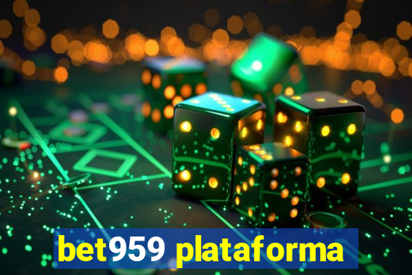 bet959 plataforma